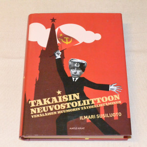 Ilmari Susiluoto Takaisin Neuvostoliittoon - Venäläisen huumorin täydellistäminen